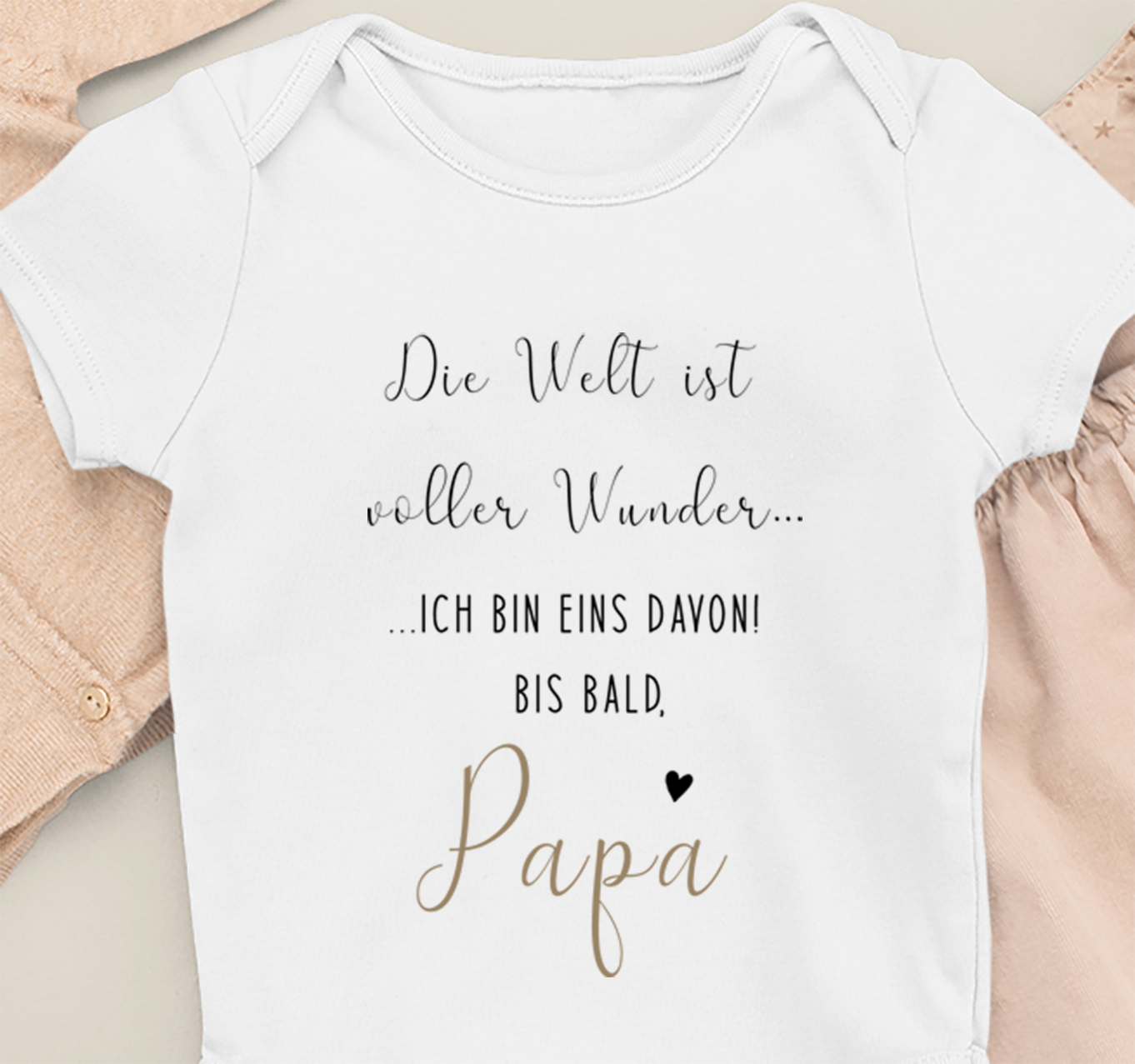 Die Welt ist voller Wunder... Bis Bald Papa! - Bio-Babybody weiß